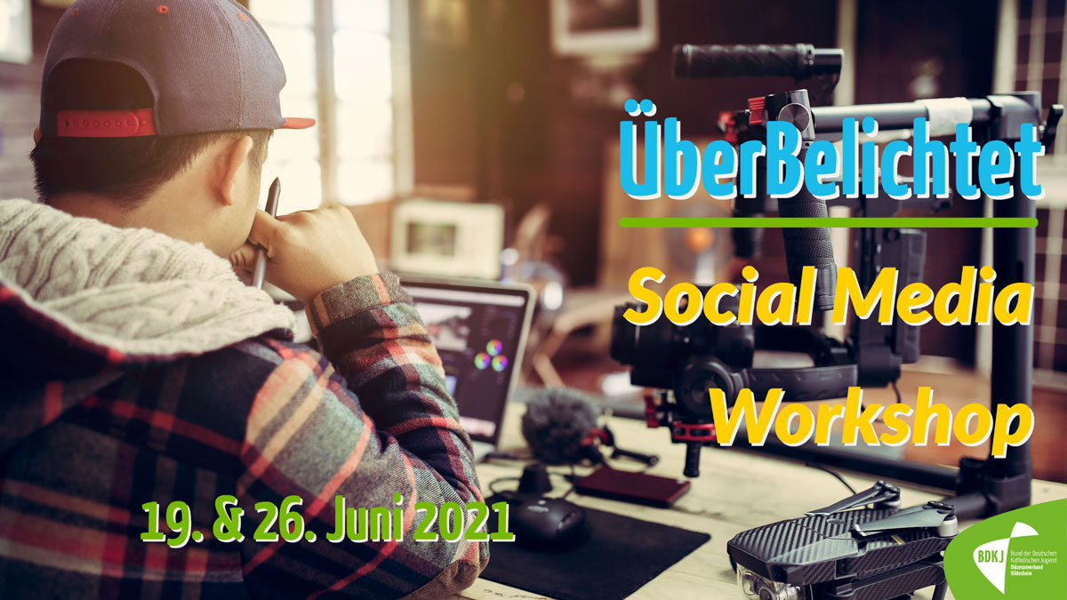 ÜberBelichtet - SocialMedia Workshop für die Verbandsarbeit Juni 2021 Teil 2